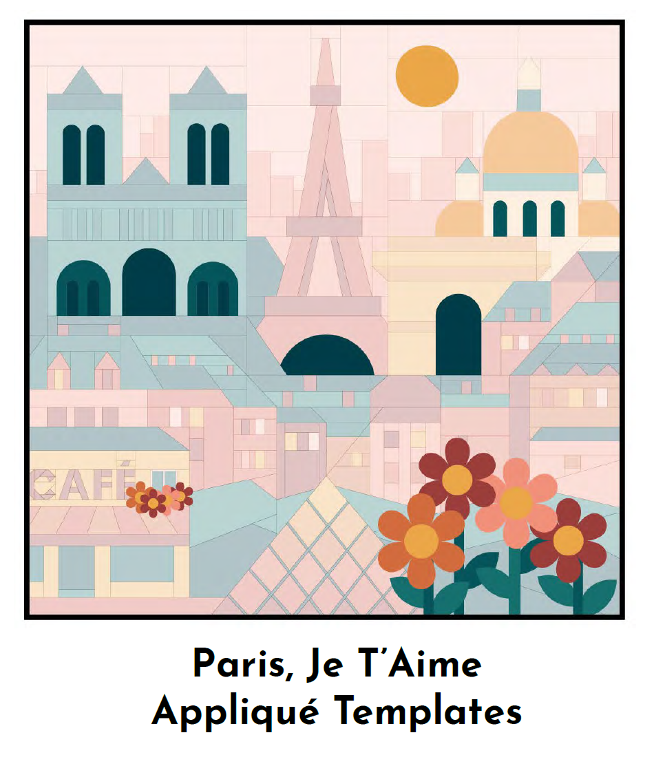 "Paris, Je T'Aime" Dual Technique Quilt Pattern by Pride & Joy Quilting