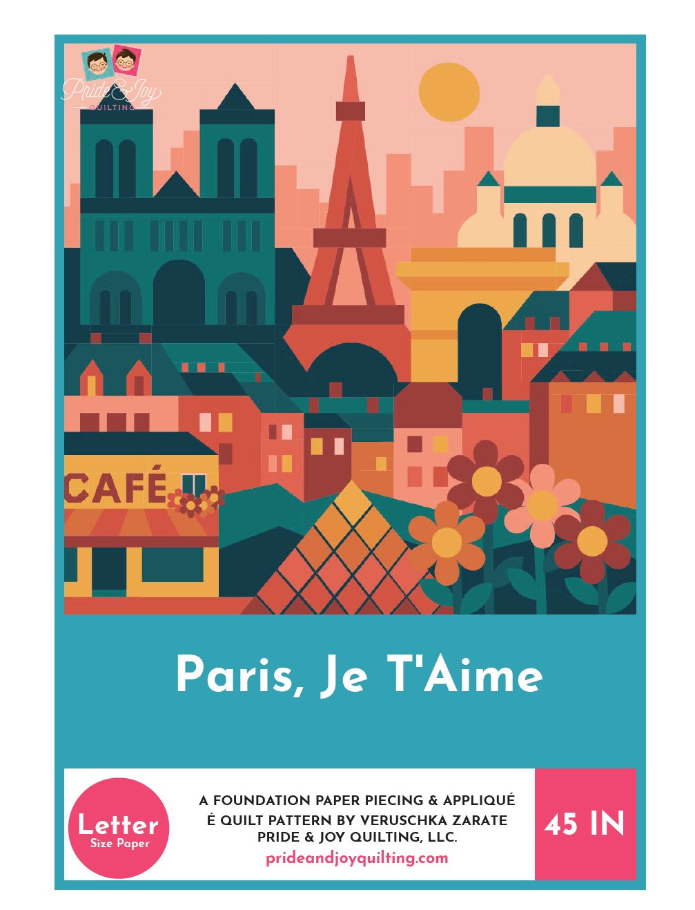 "Paris, Je T'Aime" Dual Technique Quilt Pattern by Pride & Joy Quilting